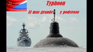 Typhoon el submarino mas grande y poderoso del mundo [upl. by Sueddaht395]