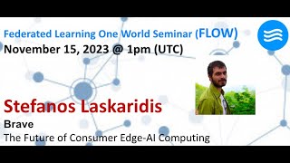 FLOW Seminar 111 Stefanos Laskaridis Brave The Future of Consumer EdgeAI Computing [upl. by Nivalc]