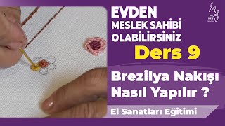 Ders 9  Brezilya Nakışı Nasıl Yapılır  El Sanatları Eğitimi [upl. by Hadeis]