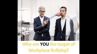 Why are YOU the Target of Workplace Bullying [upl. by Namien812]