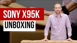 Sony X95K Series Mini LED Unboxing and First Look [upl. by Suruat]