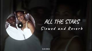 ALL THE STARS SLOWED  REVERBSONG BY KENDRICK LAMAR AND SZA [upl. by Madelaine318]