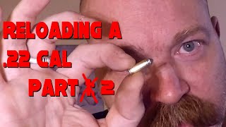 Reloading a 22 cal Part 2 [upl. by Anikat]