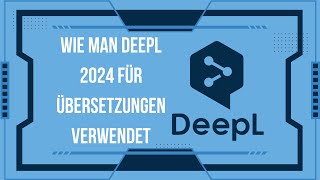 Wie man DeepL 2024 für Übersetzungen verwendet SchrittfürSchrittAnleitung [upl. by Nolava621]