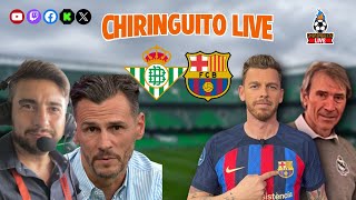 ⚽ REAL BETIS  FC BARCELONA  CHIRINGUITO LIVE [upl. by Yrolg874]