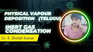 Preparation of Nanomaterials by Physical Vapor Deposition Telugu PVDInert gas condensation IGC [upl. by Attekal]