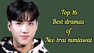 top 16 best Dramas of Neo trai nimtawat 20232024  Dramovia [upl. by Calan]