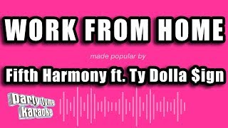 Fifth Harmony ft Ty Dolla ign  Work From Home Karaoke Version [upl. by Obeded]