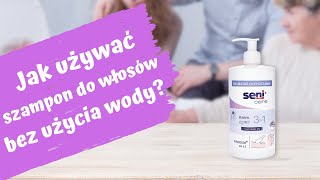 Szampon do mycia włosów bez wody Seni Care  AlmaMed [upl. by Youngran]