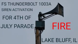 FS Thunderbolt 1003A Siren Activation for 4th of July Parade Fire Lake Bluff IL [upl. by Ilan]