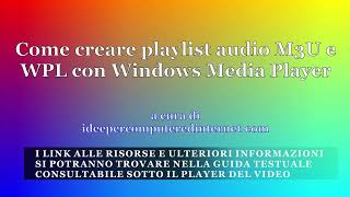 Come creare playlist audio M3U e WPL con Windows Media Player [upl. by Eihtak]