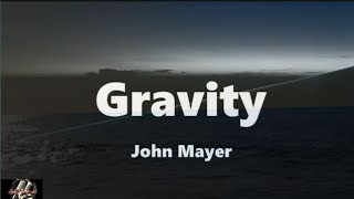 Gravity by john mayer lyrics video johnmayer gravity lyricsvideo lyrics [upl. by Enerehs]