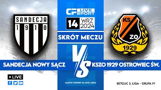 Skrót 🎬  Sandecja Nowy Sącz  KSZO 1929 Ostrowiec Świętokrzyski  14092024 [upl. by Lua]