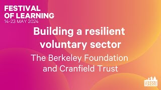 Festival of Learning 24 Building a resilient voluntary sector Berkeley amp Cranfield [upl. by Willis]