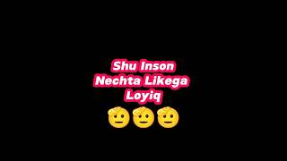 shu Inson Nechta Likega Loyiq [upl. by Ott]