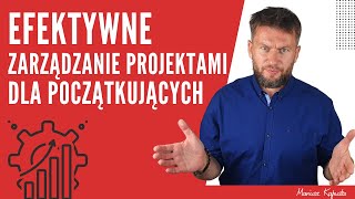 Efektywne zarządzanie projektami dla początkujących 259 [upl. by Jannery]