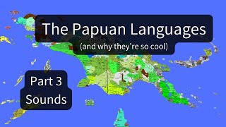 Languages without basic sounds The Papuan Languages Part 3 Sound Systems [upl. by Gnud284]