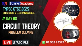 LIVE 700PM  DAY 02 TNPSC CTSE 2025 Circuit theory Problem solving EEE amp ECE  Sparks Academy [upl. by Ardyce]