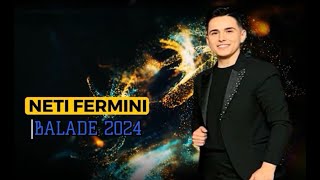 Neti Fermini  Balade 2024 [upl. by Skvorak]