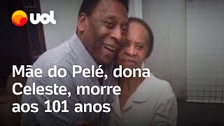 Mãe do Pelé dona Celeste morre aos 101 anos em São Paulo [upl. by Ainnek]