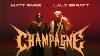 Matt Paris Lalo Ebratt  Champagne Video Oficial [upl. by Mercorr]