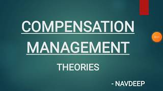 COMPENSATION MANAGEMENT THEORIES [upl. by Crescantia]