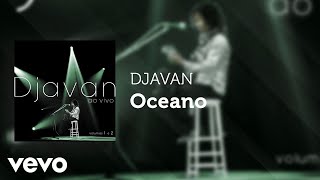 Djavan  Oceano Ao Vivo Áudio Oficial [upl. by Elmajian]