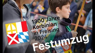 Großer Festumzug zum Korbiniansjubiläum  Freising feiert quot1300 Jahre Korbinian in Freising 2024quot [upl. by Mia]