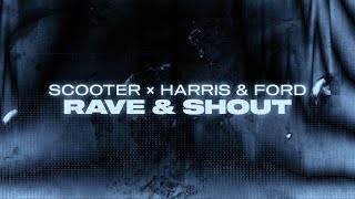 Scooter x Harris amp Ford  Rave amp Shout Official Lyric Video [upl. by Ayahsal912]