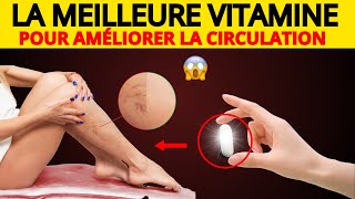 La VITAMINE 1 Pour Éliminer La Mauvaise Circulation dans Les Jambes et Les Pieds [upl. by Nyllaf]