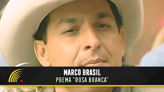 Marco Brasil  Poema Rosa Branca  Marco Brasil 10 Anos [upl. by Edras616]