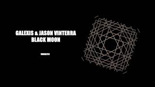 Galexis amp Jason Vinterra  Black Moon VANALT61 [upl. by Dulce]