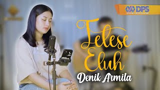 TETESE ELUH  DENIK ARMILA [upl. by Aneekas]