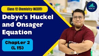 Debyes Huckel amp Onsager Equation  Electrochemistry  Chapter 2  L15  Class12 BiologyNCERT [upl. by Norud]