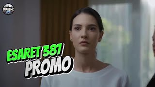 Esaret  Capcana iubirii ep 387 PROMO subtitrat in romana  Esaret episodul 387 serialeturcesti [upl. by Llezom769]