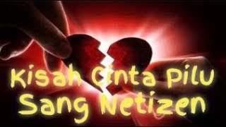 Kisah Cinta Pilu Sang Netizen [upl. by Nyret733]