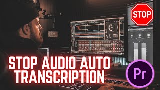 How to Stop Audio Auto Transcription in Premiere Pro  Premiere Pro Tutorials [upl. by Kroy]