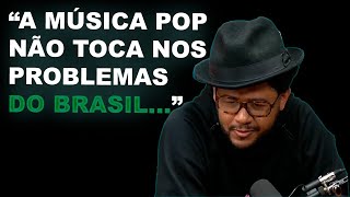 A MUSICA POP NÃO TOCA NOS PROBLEMAS DO BRASIL  EMICIDA  Podpah SHORTS [upl. by Ignatius]