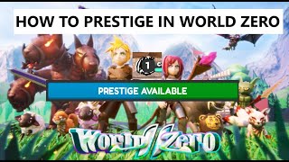 How to Prestige in World Zero [upl. by Acimad]