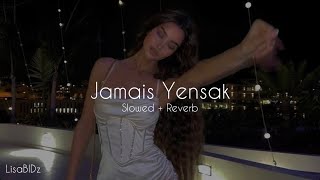 Jamais Yensak Lyna Mahyem FtNumidia Lezoul slowed reverb [upl. by Babara]