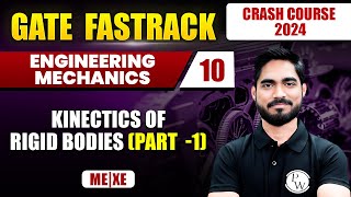 Engineering Mechanics 10 Kinetics of Rigid Bodies Part 1  ME  XE  GATE 2024 Crash Course [upl. by Yllen]