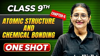 ATOMIC STRUCURE amp CHEMICAL BONDING in One Shot  Class 9 Chemistry  ICSE Board [upl. by Annay773]