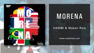 HABIBI amp Maken Row  Morena Audio Oficial [upl. by Elle]