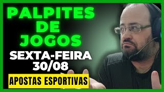 GRÁTIS Os Melhores Palpites De Futebol Pra Essa SextaFeira 30 de Agosto [upl. by Ody]