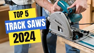 Best Track Saws 2024  Which Track Saw Should You Buy in 2024 [upl. by Lurleen]