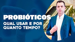 Qual o Probiótico usar e por quanto Tempo Dr Fernando Lemos  Proctologista [upl. by Ferreby]