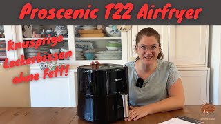 Proscenic T22 Air Fryer Heißluftfritteuse im Test [upl. by Ingeborg]