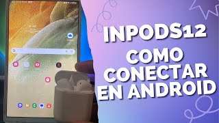 INPODS12 como conectar en ANDROID Rápido [upl. by Zoeller887]