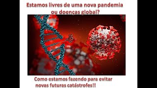 Estamos livres de uma nova pandemia ou doenças global [upl. by Orpha]