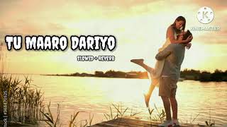 Tu Maro Dariyo  Slowed  Reverb  New Song  trending  Lofi Mix  Lofi song  StatusCreator04 [upl. by Durston]